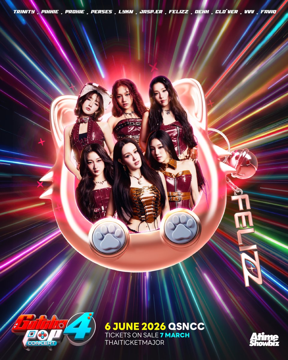 #FELIZZ Girl Group แก๊งเหมียวพร้อมปล่อยดาเมจสุดเริ่ดให้รักให้หลงใน #GOTCHAPOP4 แล้ว !! ล็อคคิวรอมาเริ่ดกับ 6 สาวไว้เลย แล้วเจอกัน !! 
.   
📍6 JUNE 2026 
ที่ ศูนย์การประชุมแห่งชาติสิริกิติ์ 
. 
🎫ขายบัตร 7 มีนาคม (เวลา 10.00 น. เป็นต้นไป) ทาง Thaiticketmajor
Link :
