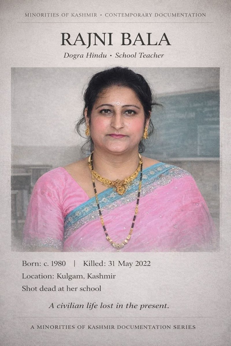 Rajni Bala (c. 1980–2022)
A classroom silenced, a daughter orphaned

Rajni Bala went to Kashmir to teach.

She left her home in Jammu, her husband, and her young daughter behind—not for adventure, not for ideology, but for work. For duty. For the quiet faith that a classroom is