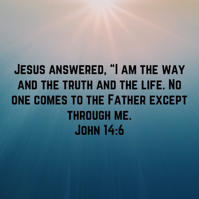 #john146 #jesusanswered #iamthewaythetruthandthelife #noonecomestothefatherexceptthroughme #niv #newtestament #newtestamentverse #god #jesus #jesuschrist #jesuscalling #holyspirit #holybible #bible #bibleverse #bibleverseoftheday #gospelofjohn #gospelofjesus #gospelofjesuschrist