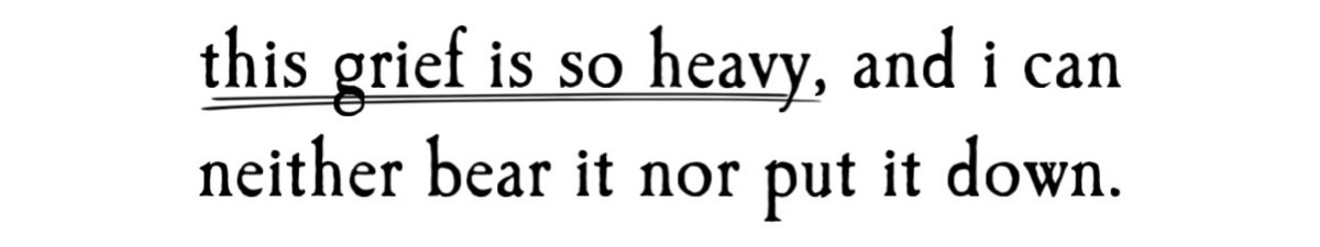 the grief is so heavy