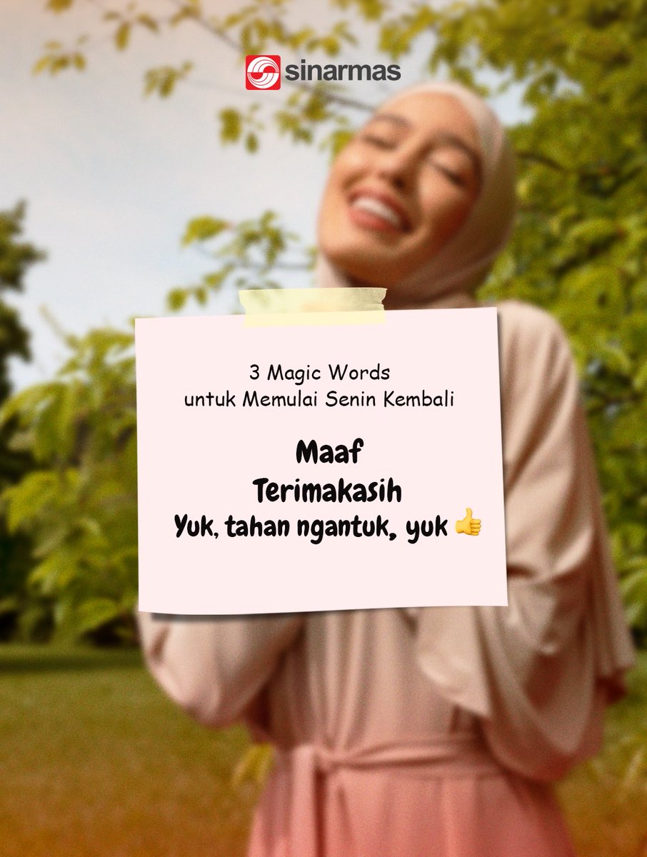 Mulai hari Senin besok dengan 3 magic words ini, yaa!😊

#SinarMas
#MelajuBersama