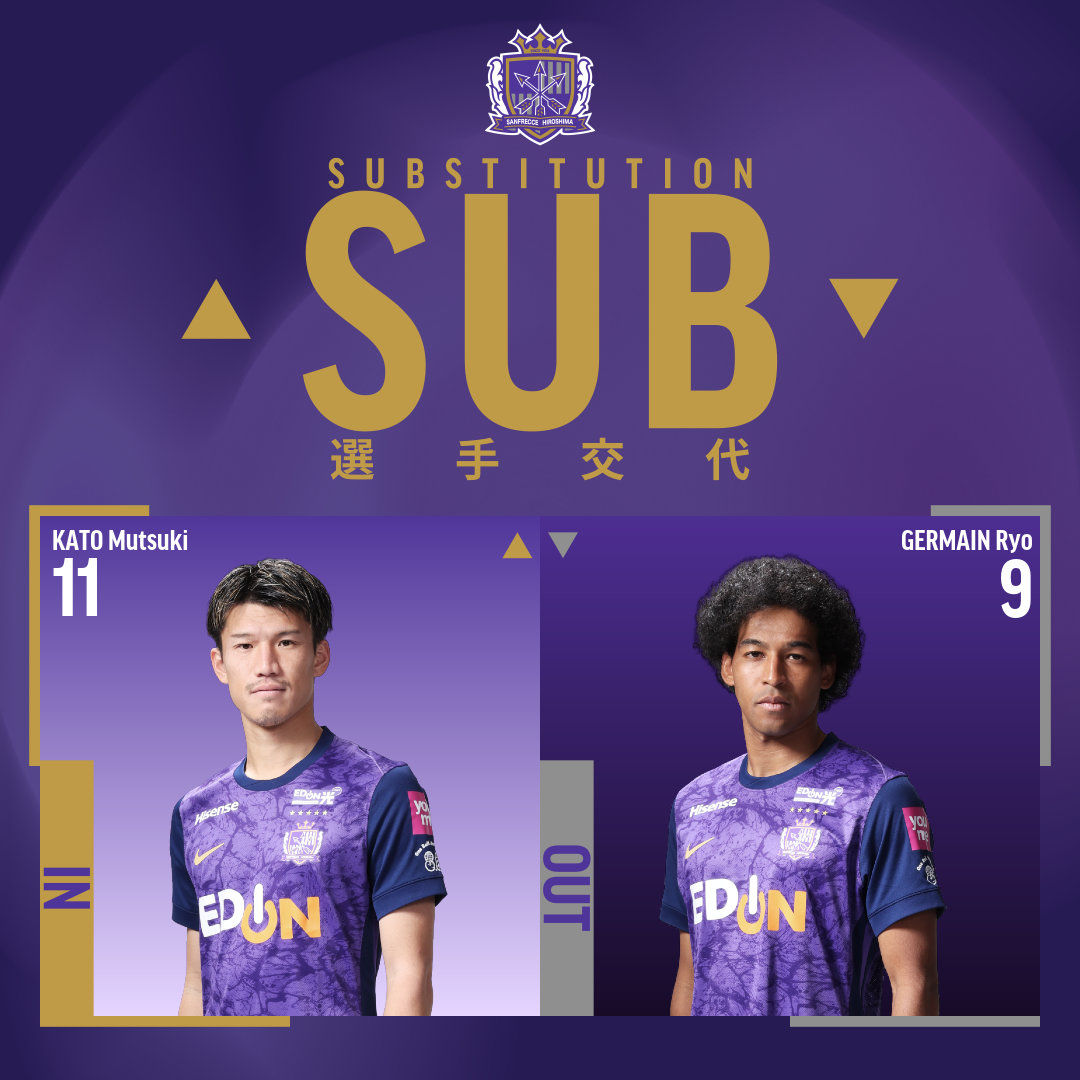 𝑺𝑼𝑩𝑺𝑻𝑰𝑻𝑼𝑻𝑰𝑶𝑵 後半37分 IN #加藤陸次樹 OUT #ジャーメイン