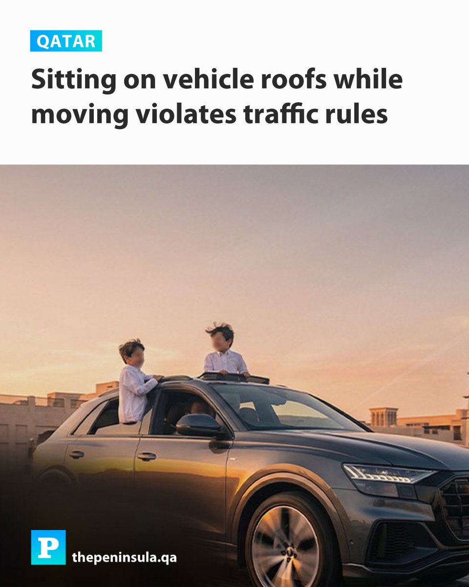 The General Directorate of Traffic at the Ministry of Interior has issued a public advisory warning against the dangerous practice of sitting on vehicle roofs or leaning out of windows while a vehicle is in motion, stressing that such behaviour constitutes a traffic violation and