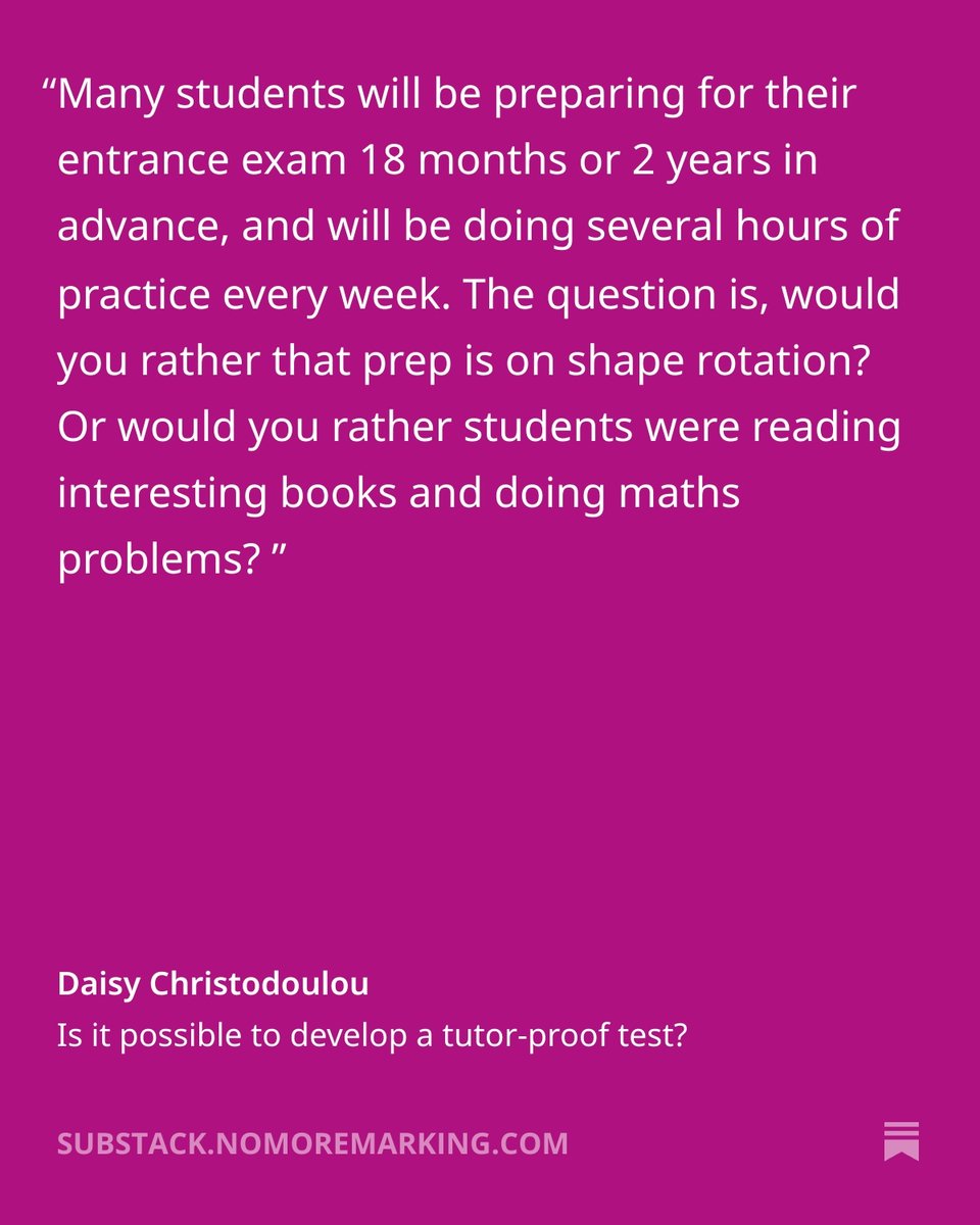 A lot of entrance exams consist of non-verbal reasoning questions - shape rotation, etc. 

The argument in favour of them is that they are "tutor-proof".

But whether they are or not - kids are practising them with their tutors anyway! Is that a good use of their time?