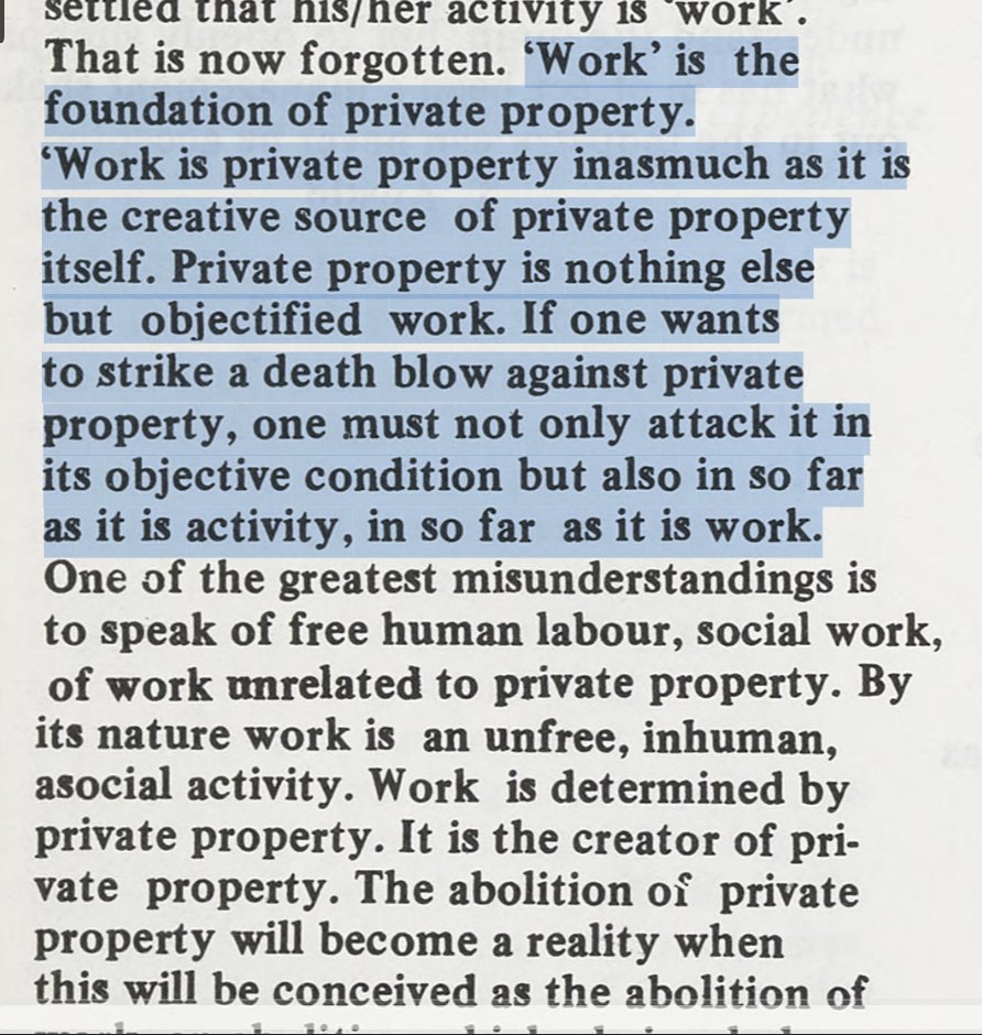 MARX AGAINST WORK:
"'Work' is the foundation of private property... One of the greatest misunderstandings is to speak of free human labour, social work, of work unrelated to private property."
