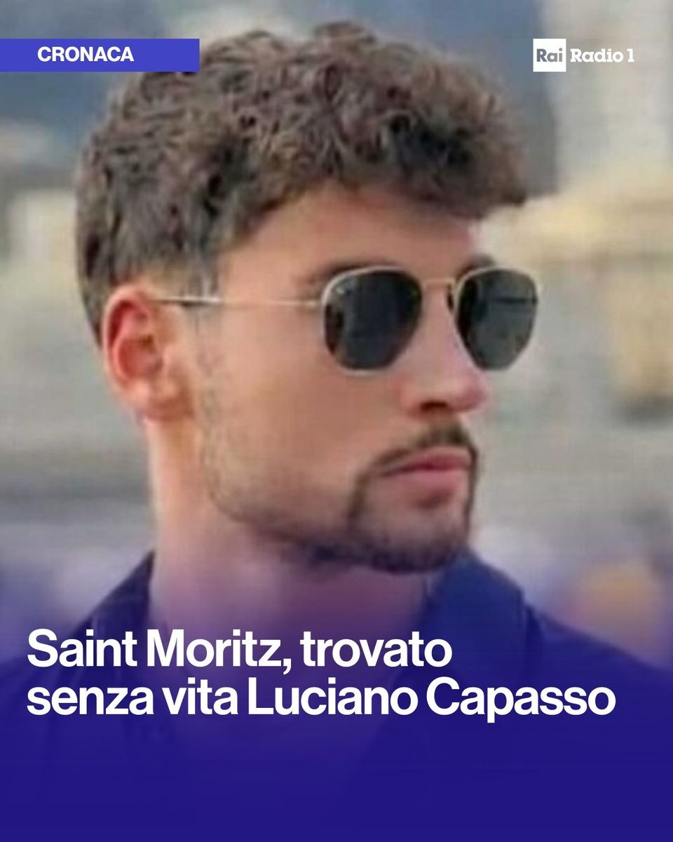 Radio1Rai's tweet image. 🔵#Svizzera Spente le speranze su Luciano Capasso, disperso dal 16 febbraio sulle montagne di Saint Moritz. Il 25enne di Qualiano (Napoli) è stato trovato morto. A darne notizia la mamma. Il giovane è stato sorpreso da una bufera di neve durante un'escursione a quota 2700 metri