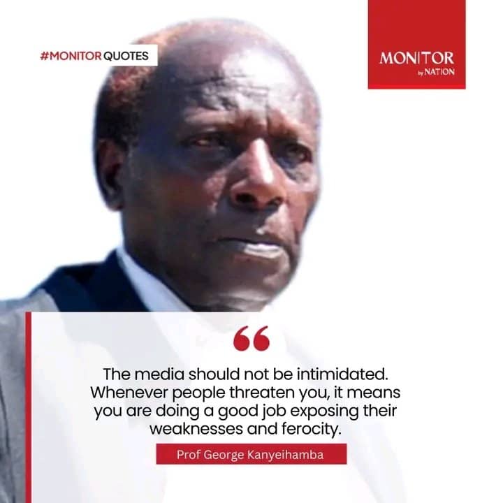 QUOTE: “The media should not be intimidated. Whenever people threaten you, it means you are doing a good job exposing their weaknesses and ferocity,” the late former Supreme Court judge, Prof  George William Kanyeihamba on May 12, 2013
bit.ly/4c3KCyk
#MonitorUpdates