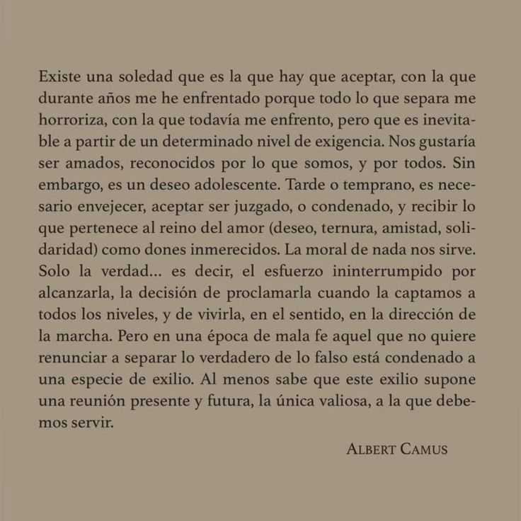 Existe una soledad que es la que hay que aceptar...