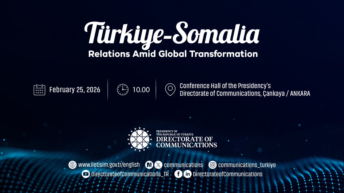 The Presidency’s Directorate of Communications will organise an event titled "Türkiye-Somalia Relations Amid Global Transformation".

🗓️: February 25, 2026
⏰: 10:00
📍: Conference Hall of the Presidency’s Directorate of Communications, Çankaya/Ankara

To Register⬇️