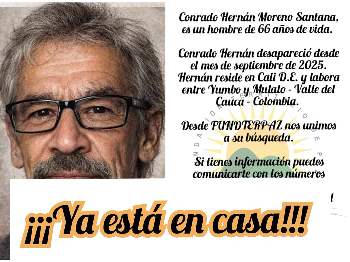 Conrado Hernán Moreno Santana, está en el seno de su hogar.

Su familia ha confirmado el regreso a casa de sus ser amado.

Desde FUNDTERPAZ agradecemos la solidaridad de todas las personas que nos ayudaron en su busqueda.

#TodaVidaEsSagrada