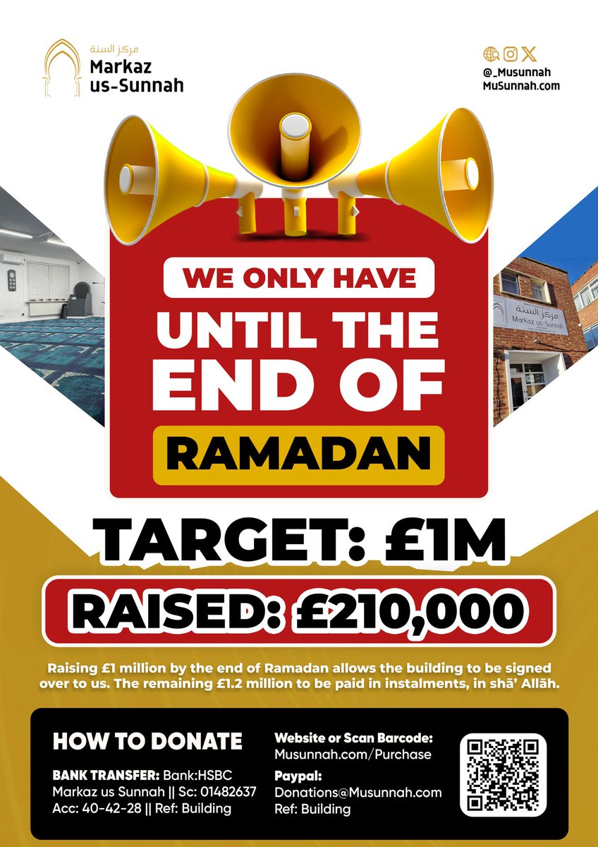 URGENT: Markaz us-Sunnah has only 25 days to secure our property or we may lose it and have nowhere to pray, do lessons or Madrasah.

RAISED: £210,000
REMAINING: £790,000

Target: £1M to secure our future BY THE END OF RAMADAN.

DONATE NOW❗

GoFundMe:
gofund.me/e55b61718