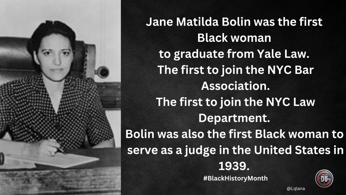 “Those gains we have made were never graciously and generously granted. We have had to fight every inch of the way — in the face of sometimes insufferable humiliations.”  Judge Jane Matilda Bolin

Jane Matilda Bolin was the first Black woman graduate of Yale Law School and the
