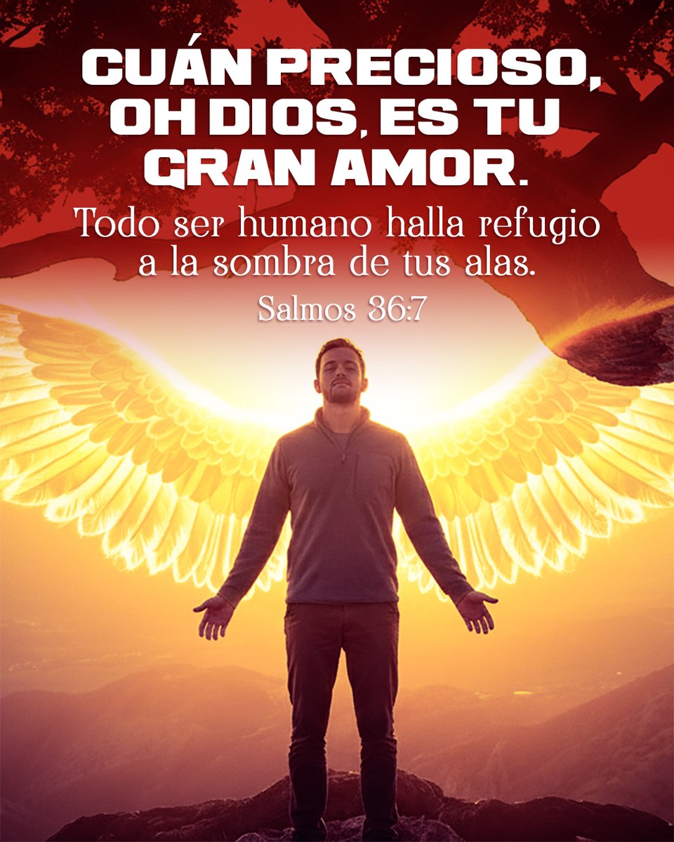 CercaEsta's tweet photo. ¡Cuán precioso, oh Dios, es tu gran amor! Todo ser humano halla refugio a la sombra de tus alas— Salmos 36:7

#alas  #salmo #precioso #GranAmor #SerHumano https://t.co/s1lExS4lyz