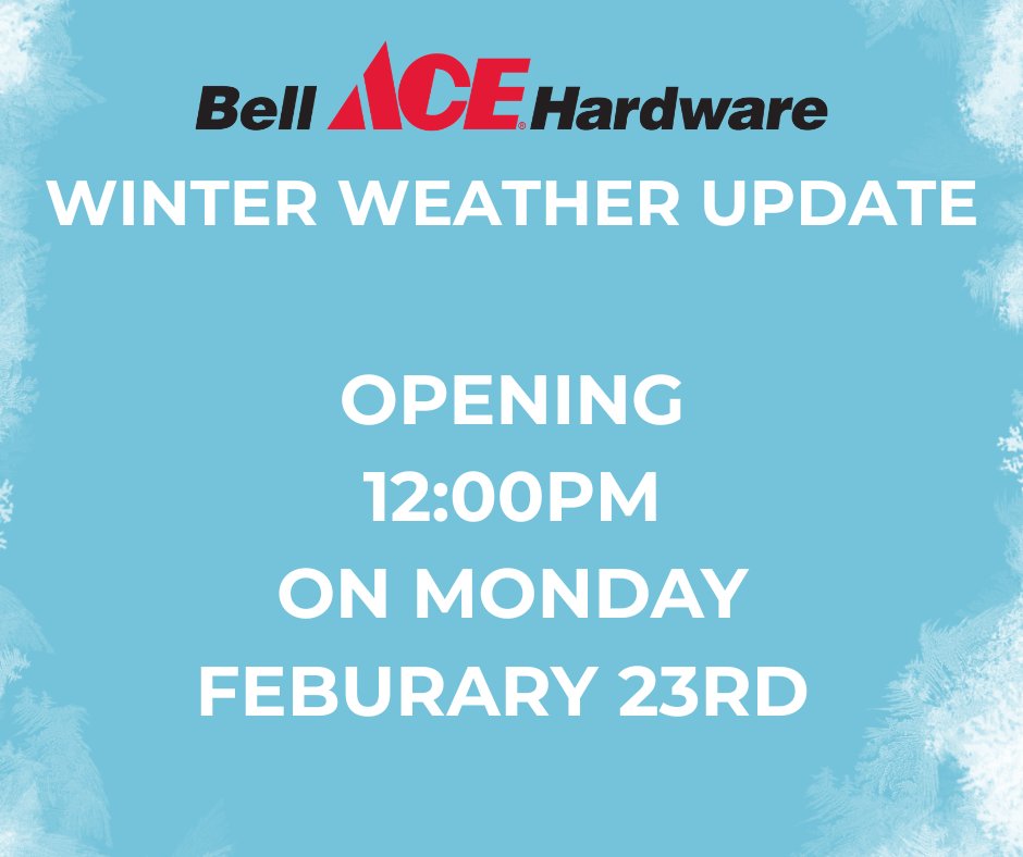 BellAceHardware's tweet photo. Due to the expected snowfall, we will be delaying our opening tomorrow, Monday February 23rd, to 12:00 PM to ensure that our team can travel safely. Thank you for understanding, drive safe! https://t.co/0kzGbfOYG5