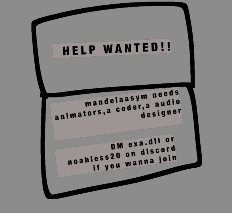 Best help wanted post

Basically, it's a Mandela catalogue  inspired asymmetrical game. Please helpp us🥺