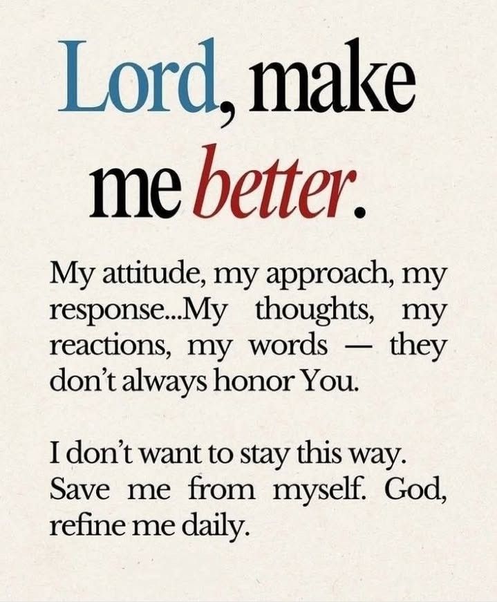 Lord, make me better 🙏🏻