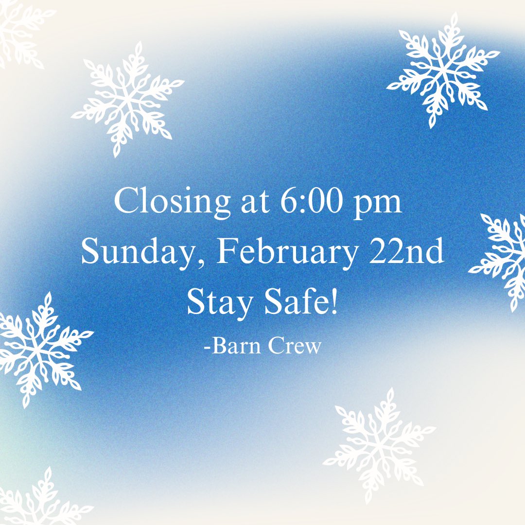 ❄️Closing at 6pm tonight~ Sunday 2/22❄️
Stay safe!