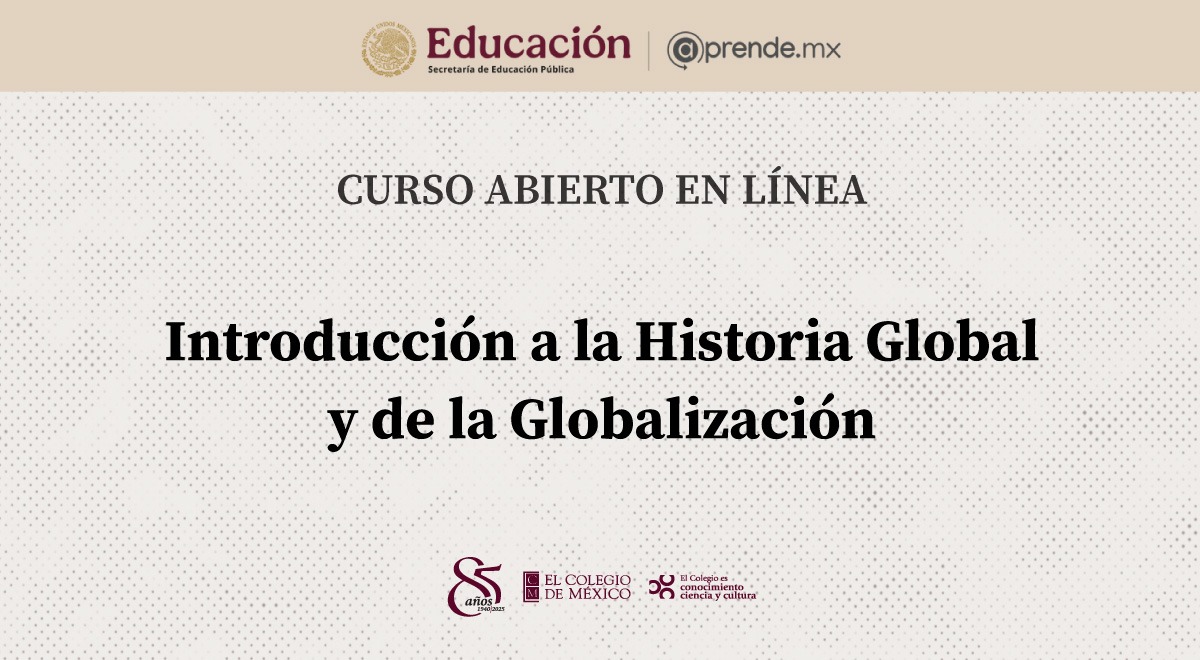 Únete al curso gratuito en línea “Introducción a la Historia Global y de la Globalización”, impartido por el doctor Carlos Marichal.
📝 Detalles e inscripción: cursos.aprende.gob.mx/courses/course…
Este curso fue diseñado con el objetivo de que los participantes analicen la historia de la