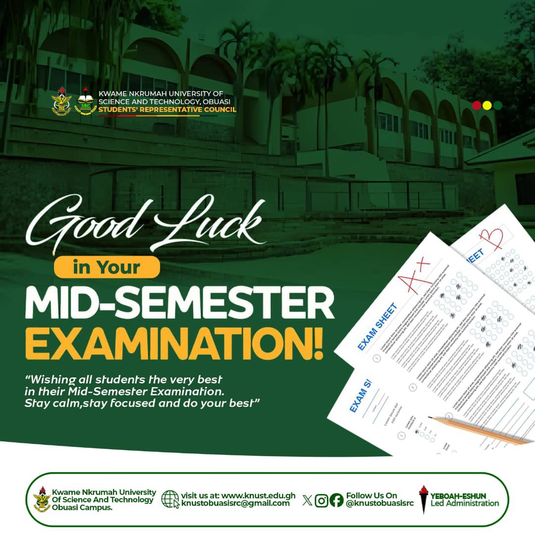 🟢GOOD LUCK IN YOUR MID-SEMESTER EXAMINATION🟡
═════════════════

1. Arrive to the exams hall 30 minutes before the start of the paper.
 
3. Come along with your student ID.

4. Come with your personal pen,pencil and calculator.

5. Dress appropriately.