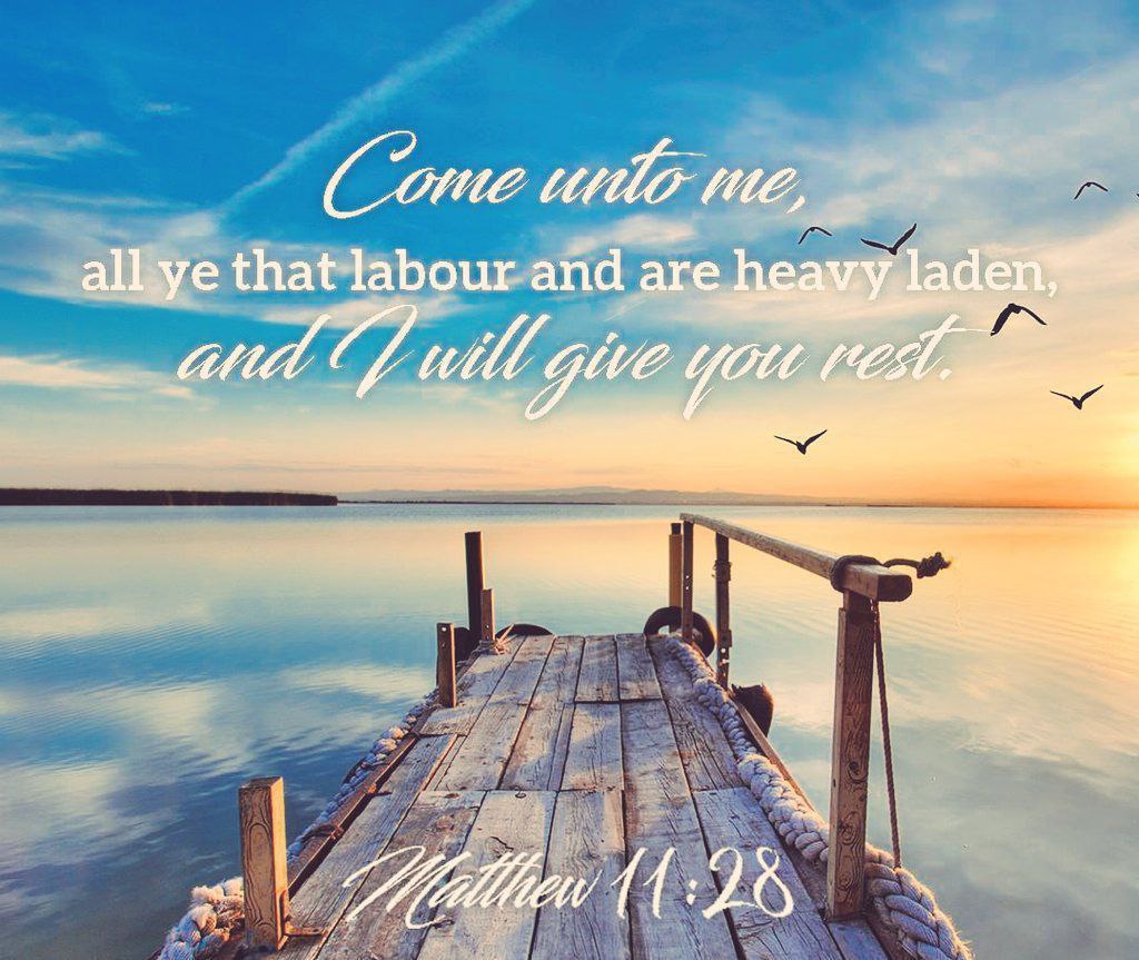 📖Matthew 11:28🕊
Come unto me, all ye that labour and are heavy laden, and I will give you rest.