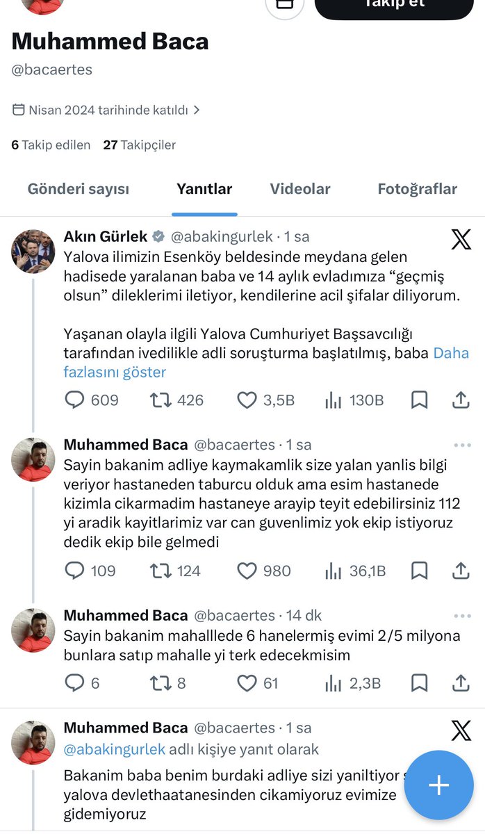“Muhammed Baca” isimli hesaptan Akın Gürlek’in tweetinin altına yazılan mentionlar:

• Eşim hastanede hala kızımla çıkarmadık, can güvenliğimiz yok.

• Mahallede 6 hanelermiş, evimi 2.5 milyon TL’ye onlara satmamı istiyorlar.