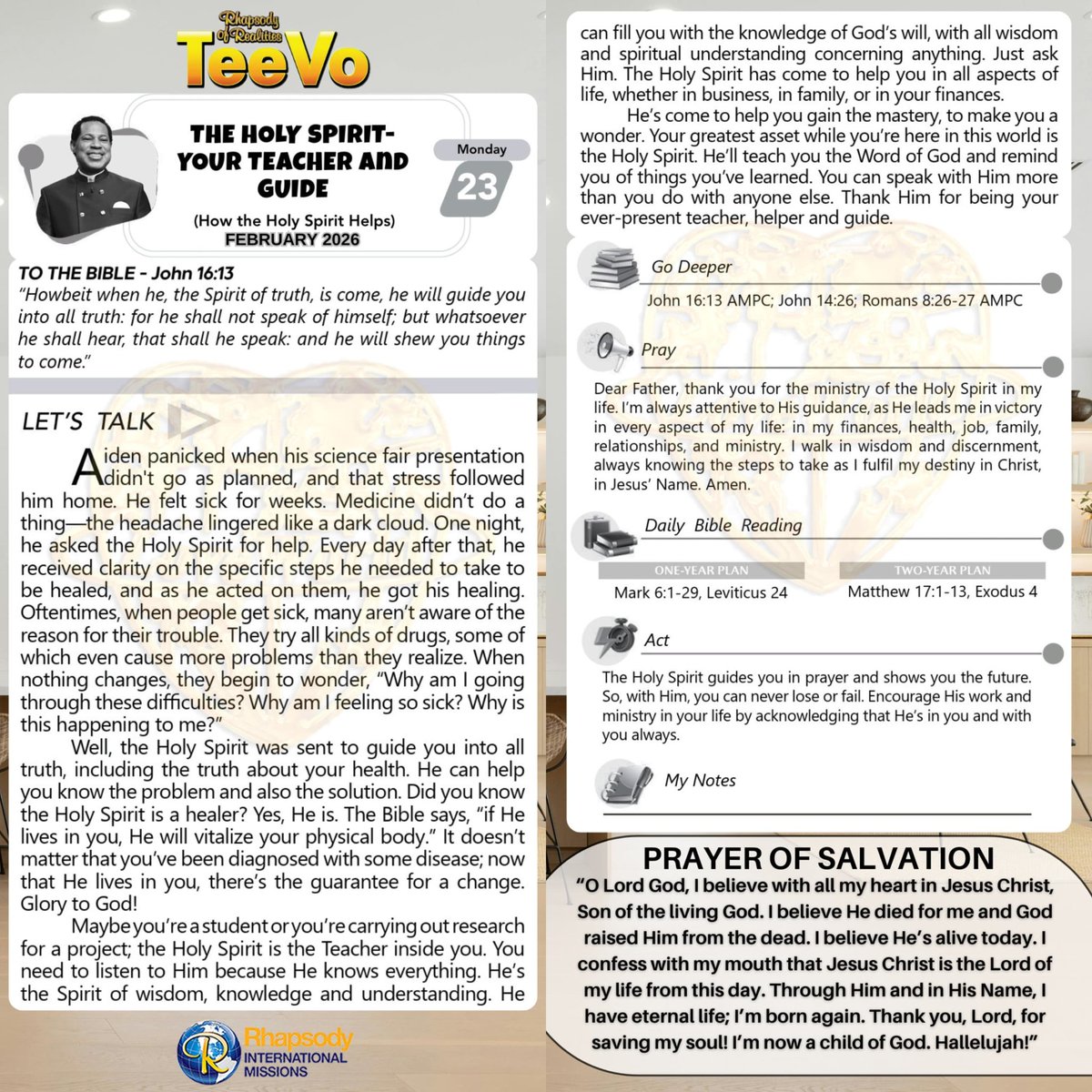 Rhapsody Of Realities 
 for TEENAGERS  
━━━━━━━━━━━━━━━━
Monday 23rd February 2026 

THE HOLY SPIRIT-YOUR TEACHER AND GUIDE 
(How the Holy Spirit Helps)

#PracticeTheWord
