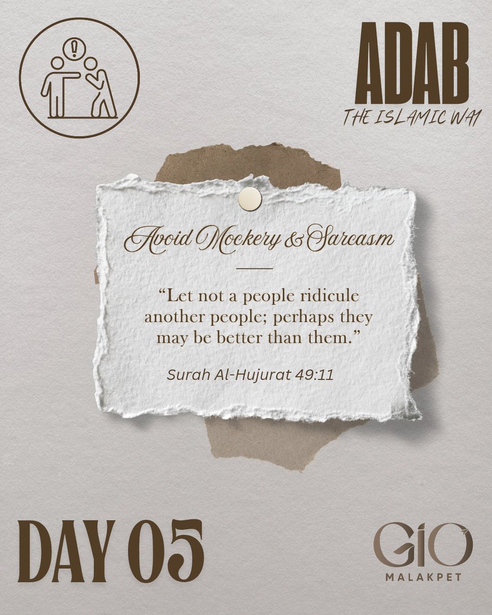 Day 5 - Avoid Mockery and Sarcasm
#AdabTheIslamicWay
#DailyRamadanReminder
#OnlineSeries
#GIOMalakpet