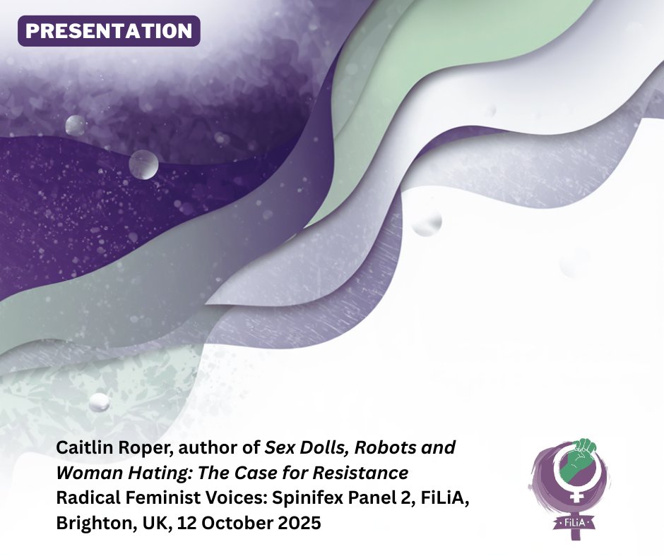 Real Men and Unreal Women: Sex Dolls and AI as Tools to Sexually Exploit Women and Girls - <a href="/caitlin_roper/">Caitlin Roper</a> presents Sex Dolls, Robots and Woman Hating at <a href="/FiLiA_charity/">FiLiA</a>  spinifexpress.com.au/blog/caitlin-r…