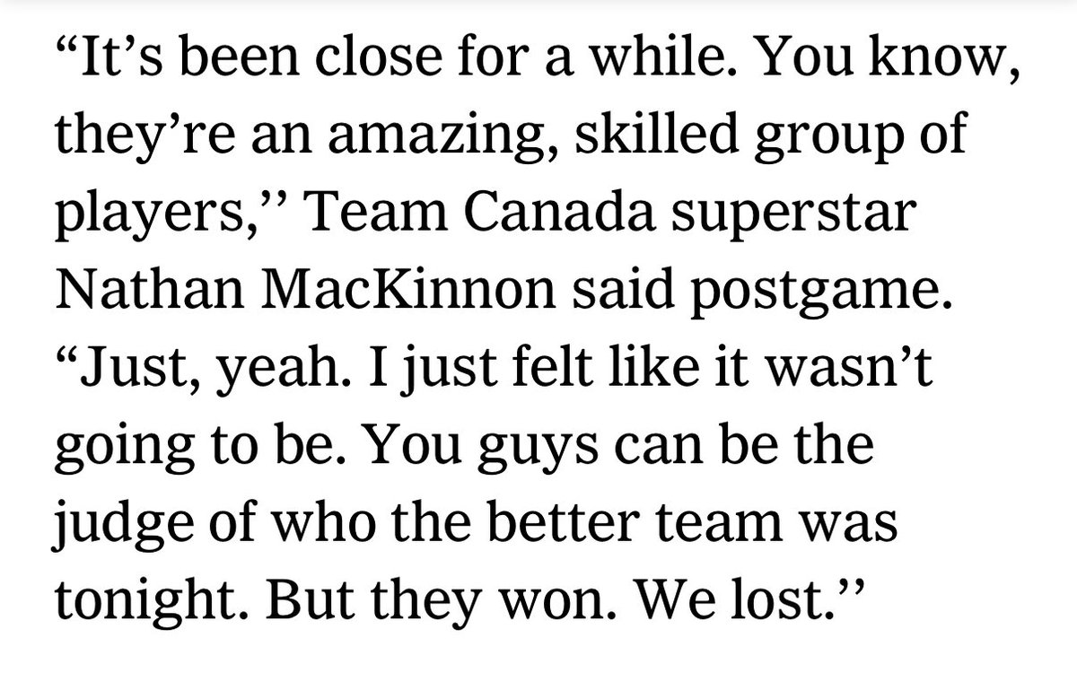 Here's the full Nathan MacKinnon quote instead of just selecting one single misleading line. Sick of this bullshit of people saying he was being disrespectful or saying USA didn't deserve to win when that's not what he said at all