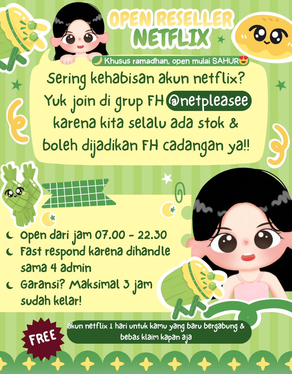 netpleasee's tweet image. Ramadhan tiba… ramadhan tiba… 🥺🌙✨

yuk nambah stock biar jualan lancar selama puasa di fhku 💛

──✦ OPEN RESELLER NETFLIX ONLY ✦ ─
🌙 garansi max 3 jam
🌙 ada 4 etmin  ◡̈

yang mau intip PL reply ya pakai akun BA 🎁 GRATIS net 1 hari utk nemenin sahur &amp;amp; ngabuburit🍿