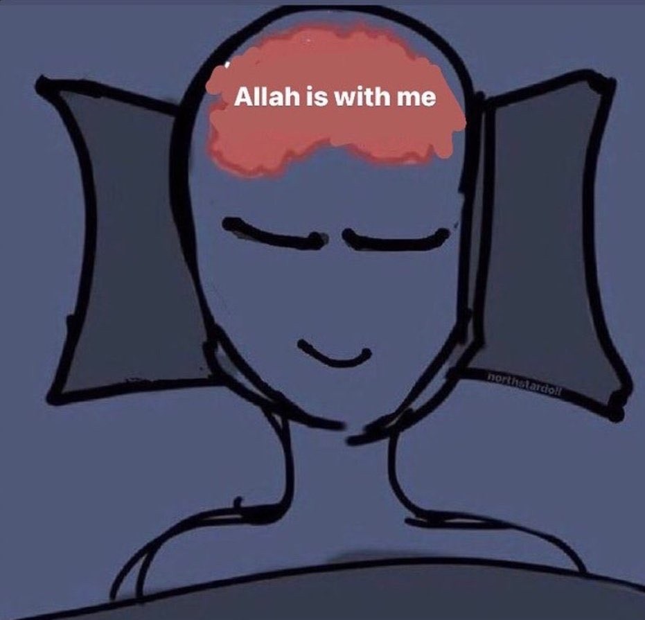 I am never alone, Allah walks with me.