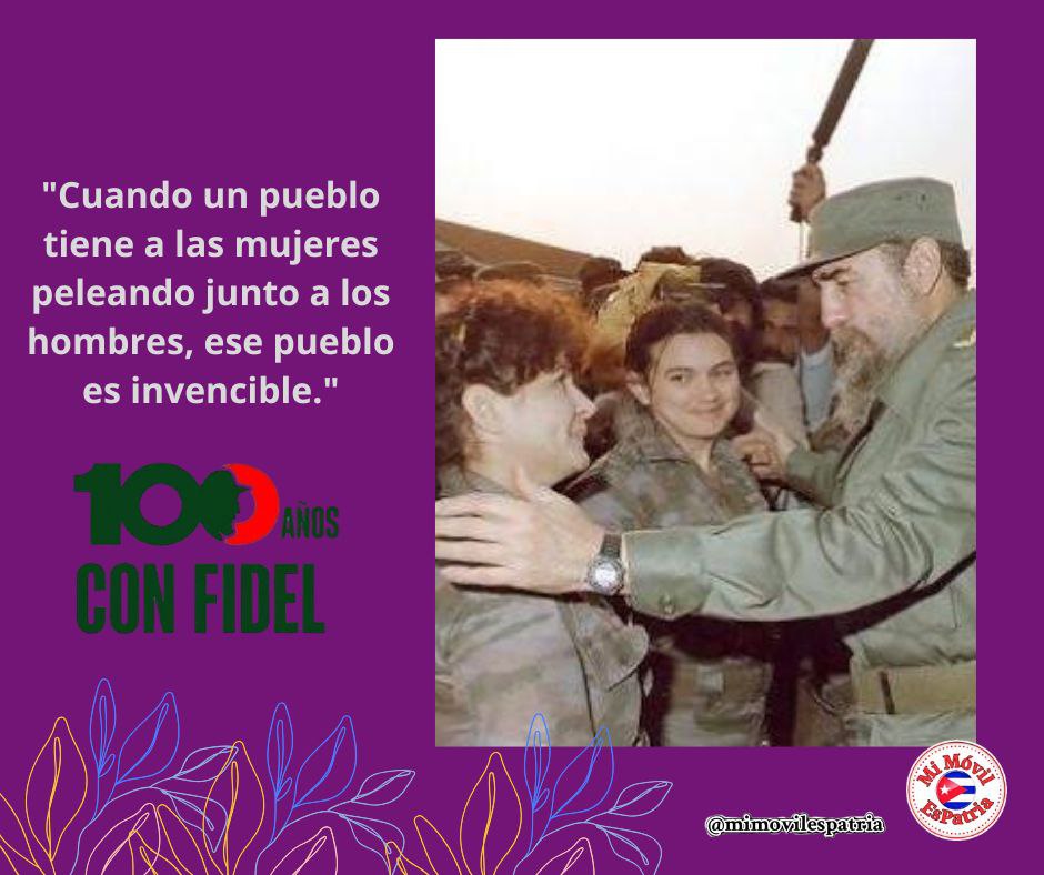#100AñosConFidel
"Tenemos la más absoluta convicción de que las mujeres, de una manera sencilla y natural como quería Martí, estarán en el lugar que les corresponde en esta etapa heroica y gloriosa"