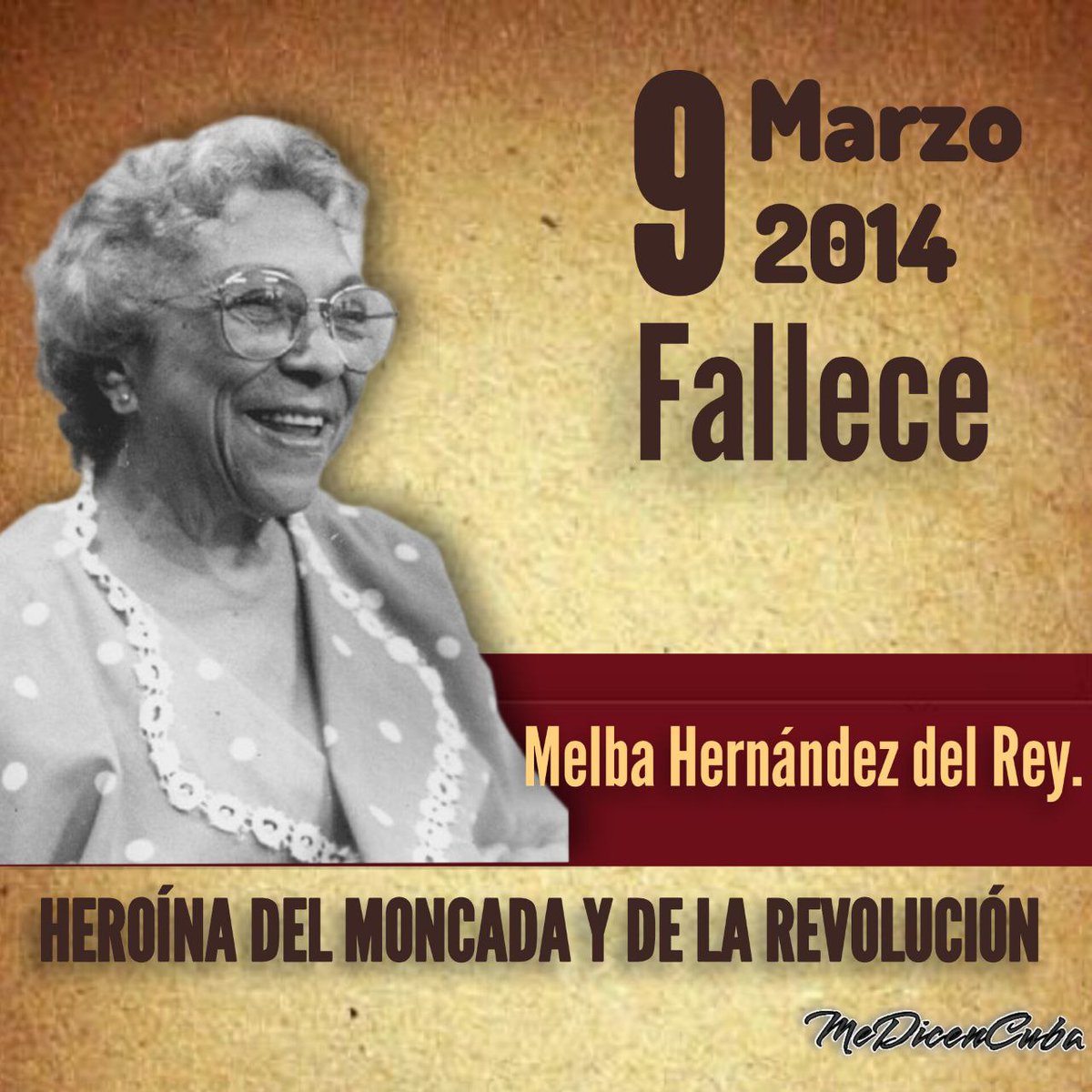 #CubaViveEnLaHistoria 9 de marzo del 2014 Fallece la heroína del Moncada y de la Revolución Melba Hernández del Rey #CubaMined #Camagüey