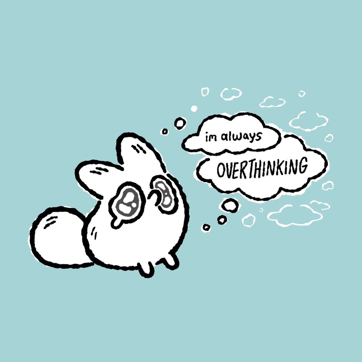 I need to stop overthinking about the smallest things