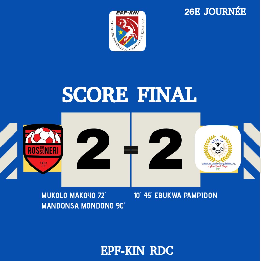 EPF-KIN | 26E JOURNÉE 
POULE A

Fin du premier match au Stade Tata Raphaël.

THE ROSSONERI FC 2️⃣-2️⃣ AJAX SPORTS CONGO 
⚽ MUKOLO MAKOYO 72'
⚽ MANDONSA MONDONO 90'
                             ⚽ EBUKWA PAMPIDON 10' 45'