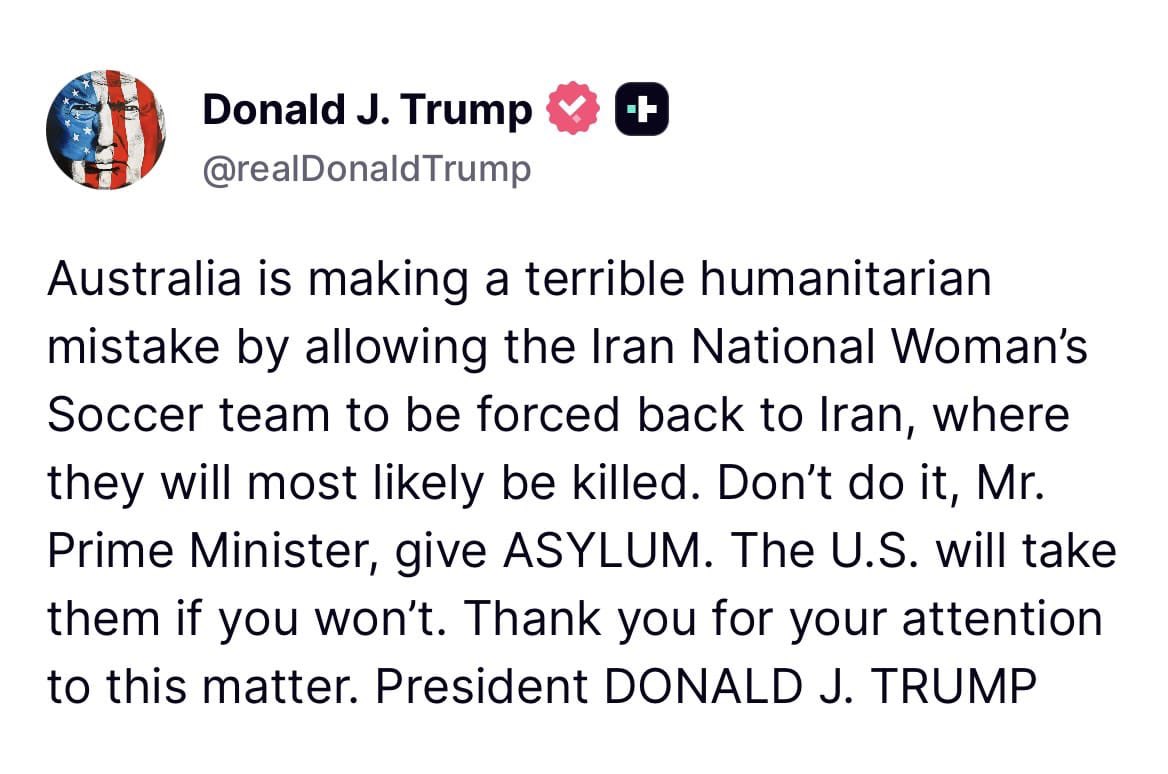 iihtishamm's tweet photo. Trump urges Australia not to send Iran’s women’s soccer team back, warning they could be killed, and offers U.S. asylum if Australia won’t. https://t.co/Hzr4mc6hLy