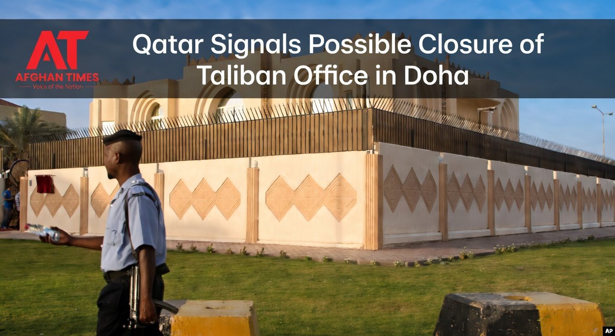Qatar Signals Possible Closure of Taliban Office in Doha Tying Investment to Security and Regional Stability