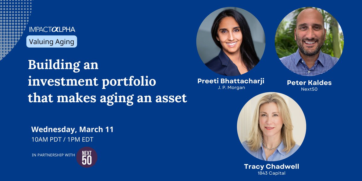 ImpactAlpha's tweet image. ☎️ Next50’s Peter Kaldes, 1843 Capital's @chadwell_t27093 and Preeti Bhattacharji, head of sustainable investing for @jpmorgan’s US Private Bank discuss building investment portfolios across asset classes that value and support aging.

#RSVP here:
hubs.li/Q045YnHM0
