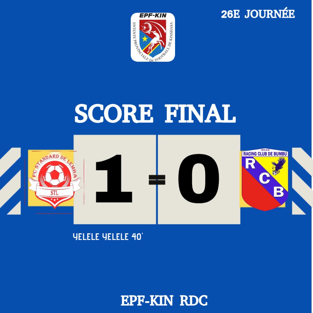 EPF-KIN | 26E JOURNÉE
POULE A

Fin du troisième match au terrain de l'Académie Les Aigles du Congo.

FC STANDARD DE LEMBA 1️⃣-0️⃣ RC BUMBU 
⚽ YELELE YELELE (40')