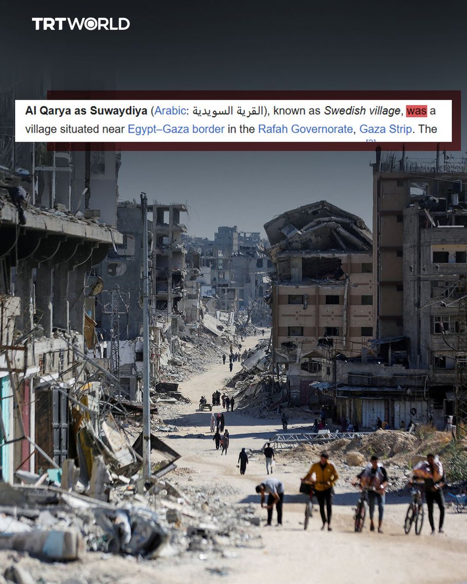 trtworld's tweet photo. Wikipedia’s English version now refers to several Gaza cities including Rafah, Beit Hanoun, Al-Qarya as Suwaydiya and Om al-Nasr as “former” places in the past tense phrasing.

The wording risks normalising erasure by implying these sites no longer meaningfully exist as a result of Israel’s genocidal war