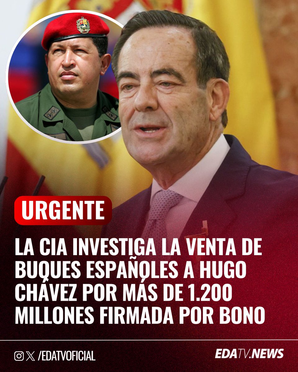 ‼️🇪🇸🇻🇪 | #URGENTE La CIA abre un expediente sobre la venta de buques españoles al régimen de Hugo Chávez, firmada por Bono. El acuerdo superó los 1.200 millones de euros.