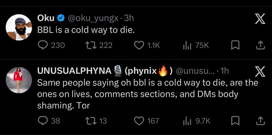 but she is right. whenever these deaths happen, everybody starts preaching self love and body positivity but women post photos and videos, and people will be calling them senior man, flat table, ukwu fence etc. this demand for plastic surgery doesn't happen in isolation