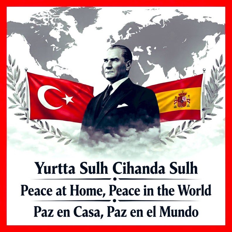 En estos tiempos dominados por el conflicto y la guerra, proclamamos juntos las palabras de M.K. Atatürk, fundador de la República de Turquía:
Paz en casa, paz en el mundo!