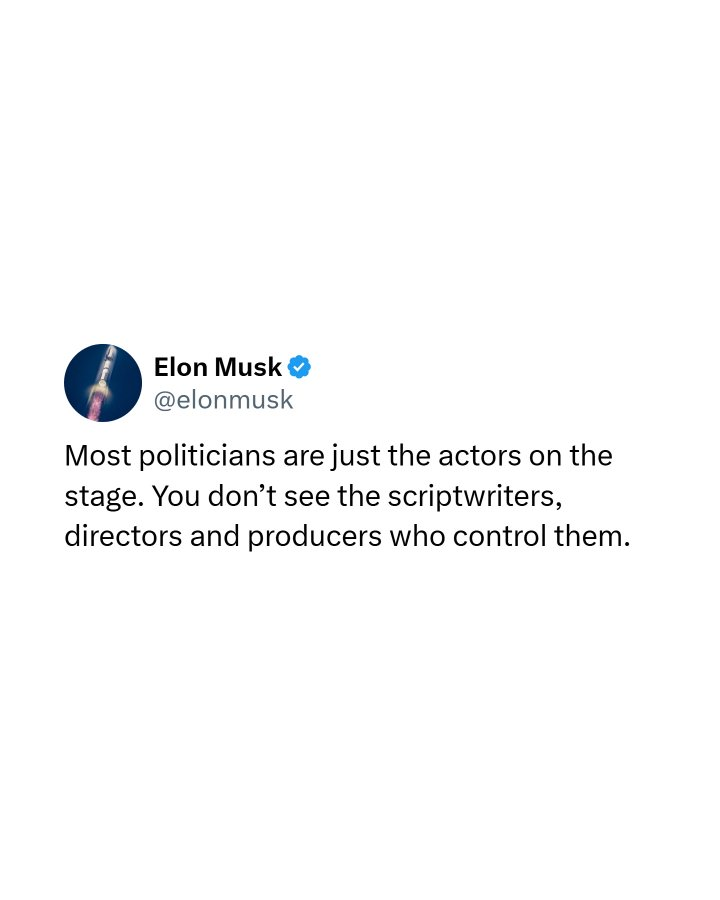 🔴🔴 Elon Musk dice que "la mayoría de los políticos son solo actores en el escenario". 
 
🔴🔴"No ves a los guionistas, directores y productores que los controlan".