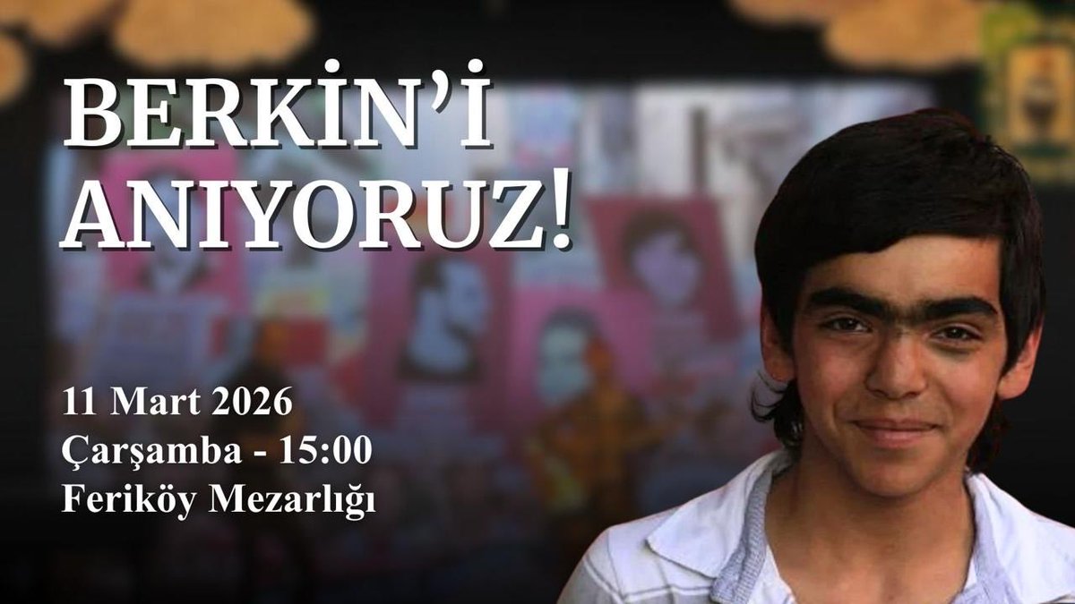 Berkin_Elvan's tweet photo. Berkinimizi anıyoruz!

Evladımız, canımız, Berkinimiz bizden koparalı 12 yıl oldu.

Katledilişinin 12. yılında Berkinimiz için, tüm çocuklar için, adalet için Feriköy Mezarlığı’nda olacağız.

Tarih: 11 Mart Çarşamba

Saat: 15:00

#BerkinElvan https://t.co/CKrE62brxl