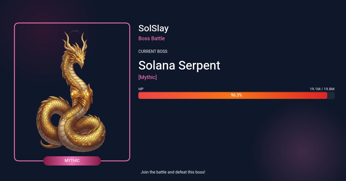 ⚔️ Mythic Boss Alert

🟥 Solana Serpent [Mythic] has appeared!
❤️ Health Remaining: 96.3%

⚔️ Deal damage to earn rewards based on your rank.
🎁 Top Damage Rewards: #SOL &amp; #SLY

🌟 Upgrade your Hero Attack Level to deal more damage and take this boss down faster!

✅ Join the
