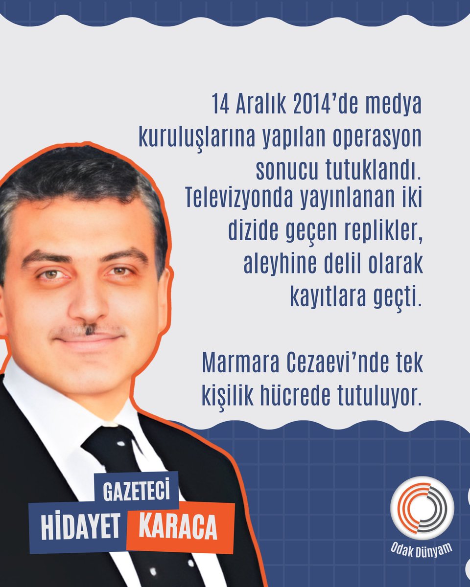 HİDAYET KARACA / GAZETECİ

14 Aralık 2014’de medya kuruluşlarına yapılan operasyon sonucu tutuklandı.

Televizyonda yayınlanan iki dizide geçen replikler, aleyhine delil olarak kayıtlara geçti.

Marmara Cezaevi’nde tek kişilik hücrede tutuluyor.

<a href="/Mustafa_Destici/">Mustafa Destici</a> 

ZulmeRıza