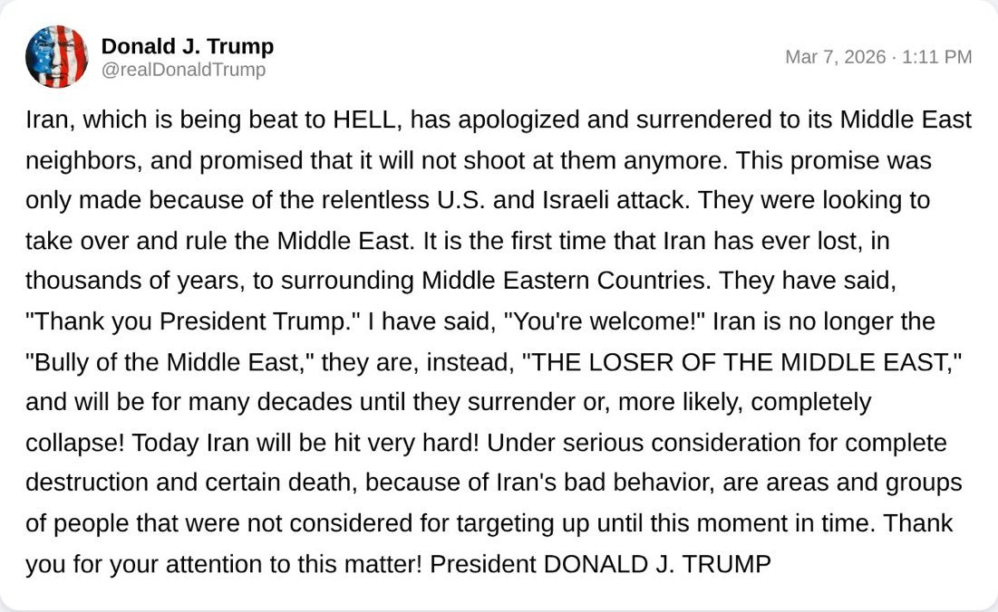 DONALD TRUMPO ACABA DE PUBLICAR EL SIGUIENTE MENSAJE EN SU RED SOCIAL (ATENTOS AL FINAL):

"Irán, que está siendo golpeado brutalmente, se ha disculpado y se ha rendido ante sus vecinos de Oriente Medio, prometiendo no volver a dispararles. Esta promesa se hizo solo debido al