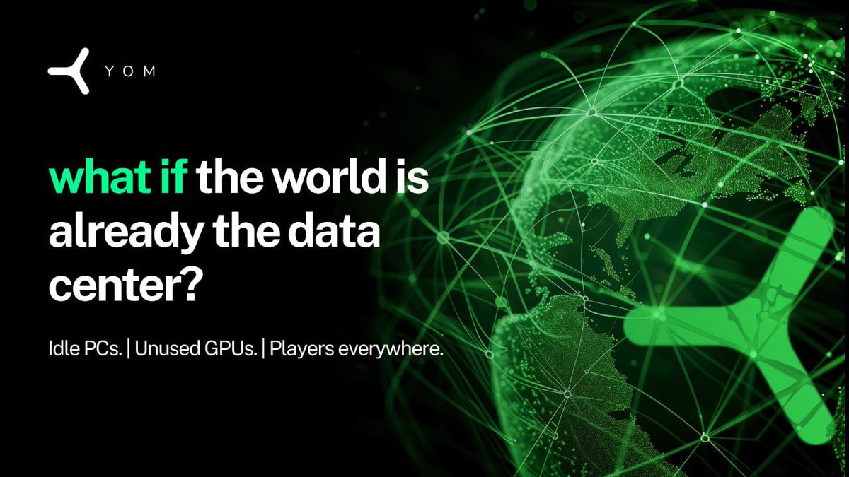 YOM_Official's tweet photo. Most cloud platforms tried to build bigger data centers.

We asked a different question:

What if the world is already the data center?
Idle PCs.
Unused GPUs.
Players everywhere. https://t.co/aJoouUVeGE