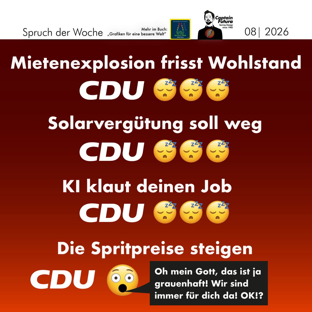 Via <a href="/captainfutura/">Captain Futura (Mehr auf Mastod.)</a>:

Ich nennen CDU / CSU ja nur noch "selektiv Konservative". 

Also Konservative, die immer nur "rein zufällig" dann konservativ sind, wenn eine (fossile) Wirtschaftslobby daran ein zahlungskräftiges Interesse voller hübscher Aufsichtsratsposten hat.

Es gab mal